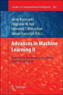 Advances in Machine Learning II: Dedicated to the Memory of Professor Ryszard S. Michalski