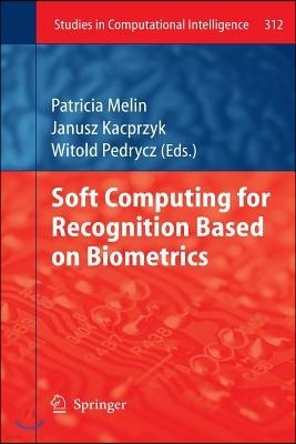 Soft Computing for Recognition Based on Biometrics