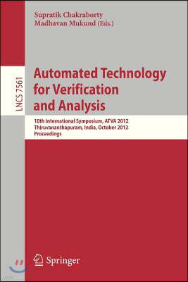 Automated Technology for Verification and Analysis: 10th International Symposium, Atva 2012, Thiruvananthapuram, India, October 3-6, 2012, Proceedings