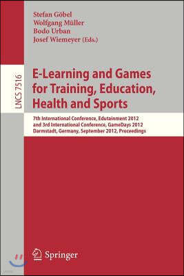 E-Learning and Games for Training, Education, Health and Sports: 7th International Conference, Edutainment 2012, and 3rd International Conference, Gam