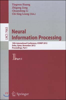 Neural Information Processing: 19th International Conference, ICONIP 2012, Doha, Qatar, November 12-15, 2012, Proceedings, Part I