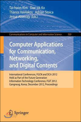 Computer Applications for Communication, Networking, and Digital Contents: International Conferences, Fgcn and Dca 2012, Held as Part of the Future Ge
