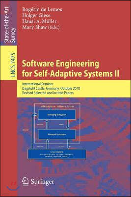Software Engineering for Self-Adaptive Systems: International Seminar Dagstuhl Castle, Germany, October 24-29, 2010 Revised Selected and Invited Paper
