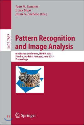 Pattern Recognition and Image Analysis: 6th Iberian Conference, Ibpria 2013, Funchal, Madeira, Portugal, June 5-7, 2013, Proceedings