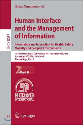 Human Interface and the Management of Information: Information and Interaction for Health, Safety, Mobility and Complex Environments. 15th Internation