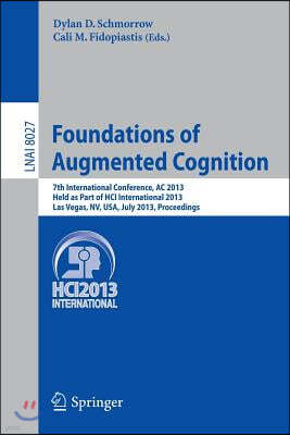 Foundations of Augmented Cognition: 5th International Conference, AC 2013, Held as Part of Hci International 2013, Las Vegas, Nv, Usa, July 21-26, 201