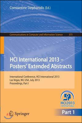 Hci International 2013 - Posters' Extended Abstracts: International Conference, Hci International 2013, Las Vegas, Nv, Usa, July 21-26, 2013, Proceedi