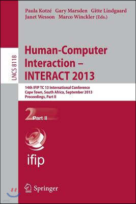 Human-Computer Interaction -- Interact 2013: 14th Ifip Tc 13 International Conference, Cape Town, South Africa, September 2-6, 2013, Proceedings, Part