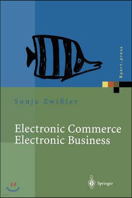 Electronic Commerce Electronic Business: Strategische Und Operative Einordnung, Techniken Und Entscheidungshilfen