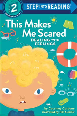 Step into Reading 2 : Dealing with Feelings : This Makes Me Scared