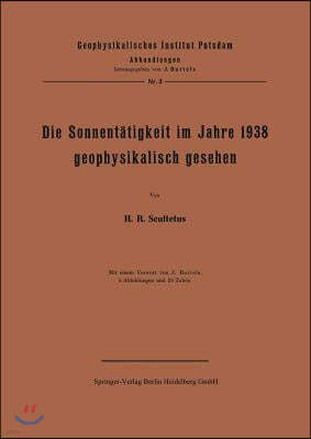 Die Sonnent?tigkeit Im Jahre 1938 Geophysikalisch Gesehen