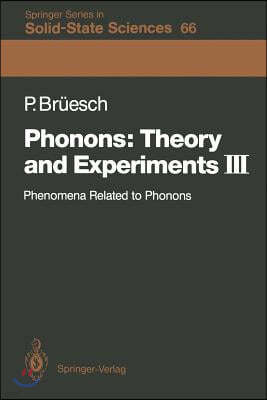 Phonons: Theory and Experiments III: Phenomena Related to Phonons