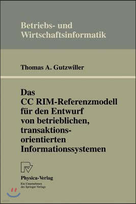 Das CC Rim-Referenzmodell F?r Den Entwurf Von Betrieblichen, Transaktionsorientierten Informationssystemen