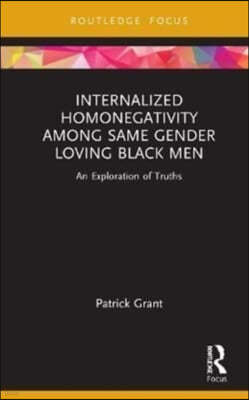 Internalized Homonegativity Among Same Gender Loving Black Men