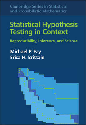 Statistical Hypothesis Testing in Context: Volume 52: Reproducibility, Inference, and Science