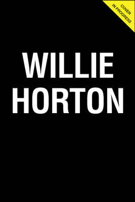 Willie Horton: 23: Detroit's Own Willie the Wonder, the Tigers' First Black Great