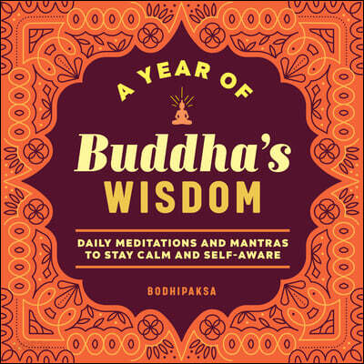 A Year of Buddha's Wisdom: Daily Meditations and Mantras to Stay Calm and Self-Aware