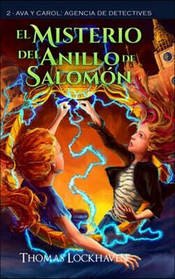 El Misterio del Anillo de Salomón (Libro 2): Ava y Carol: Agencia de Detectives (Ava & Carol Detective Agency: The Mystery of Solomon's Ring)