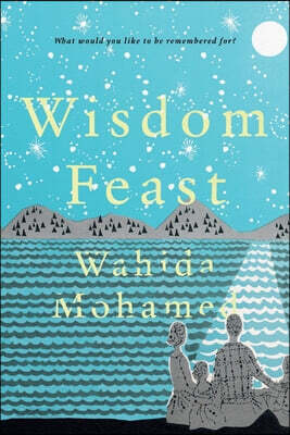 Wisdom Feast: What Would You Like to Be Remembered For?