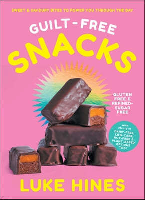 Guilt-Free Snacks: Healthy Sweet & Savoury Snacks to Power You Through the Day (Tbc)