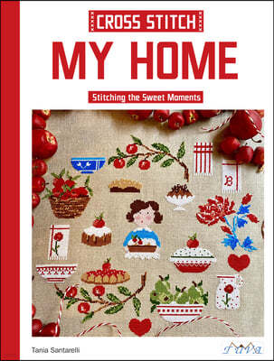 Cross Stitch My Home: Stitching the Sweet Moments