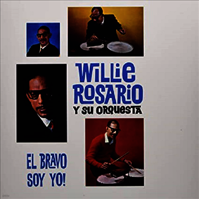 Willie Rosario & His Orchestra — El Bravo Soy Yo! 앨범 커버