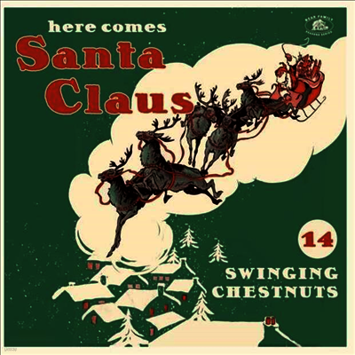 Various Artists — Here Comes Santa Claus: 14 Swinging Chestnuts 앨범 커버