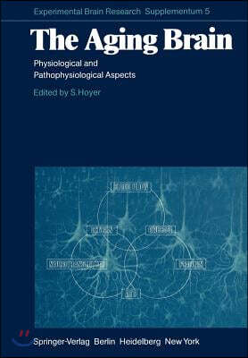 The Aging Brain: Physiological and Pathophysiological Aspects