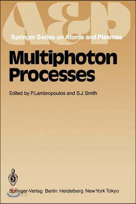 Multiphoton Processes: Proceedings of the 3rd International Conference, Iraklion, Crete, Greece September 5-12, 1984