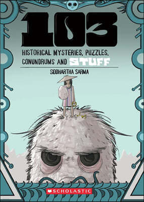 103 HISTORICAL MYSTERIES PUZZLES CONUNDRUMS AND STUFF