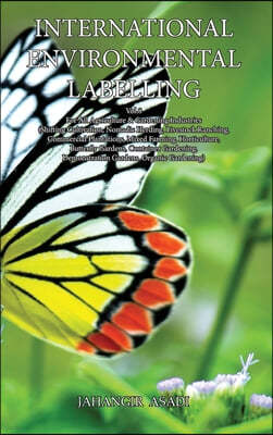 International Environmental Labelling Vol.8 Garden: For All Agriculture & Gardening Industries (Shifting Cultivation, Nomadic Herding, Livestock Ranch