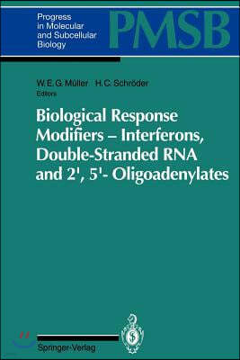 Biological Response Modifiers -- Interferons, Double-Stranded RNA and 2,5-Oligoadenylates