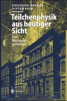 Teilchenphysik Aus Heutiger Sicht: Eine Bestandsaufnahme Aus Anlaß Des Kolloquiumstages "125 Jahre Teilchenphysik in Aachen"