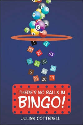 There's No Balls in Bingo!