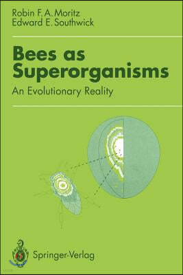 Bees as Superorganisms: An Evolutionary Reality