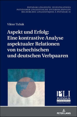 Aspekt und Erfolg: Eine kontrastive Analyse aspektualer Relationen von tschechischen und deutschen Verbpaaren