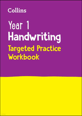 The Year 1 Handwriting Targeted Practice Workbook