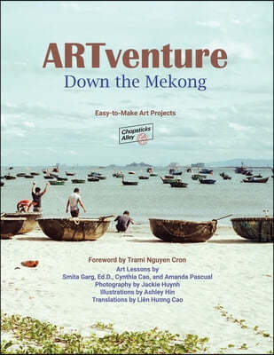 ARTventure Down the Mekong: Easy-to-Make Art Projects