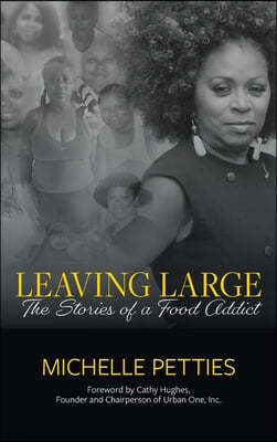 Leaving Large: The Stories of a Food Addict