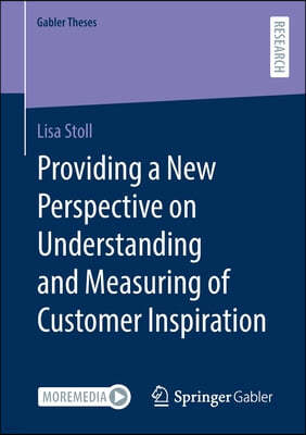 Providing a New Perspective on Understanding and Measuring of Customer Inspiration