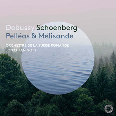 Jonathan Nott ߽ / 麣ũ: 縮ƽ Ḯ (Debussy / Schoenberg: Pelleas & Melisande) 