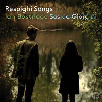 Ian Bostridge / Saskia Giorgini Ǳ:  (Respighi: Songs) 