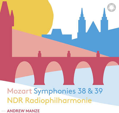 Andrew Manze Ʈ:  38, 39 (Mozart: Symphonies K.504 'Prague', K.543) 