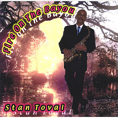 Stan Toval - Fire On The Bayou (CD)