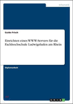 Einrichten Eines Www-Servers F?r Die Fachhochschule Ludwigshafen Am Rhein