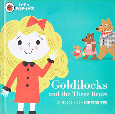 Little Pop-Ups: Goldilocks and the Three Bears