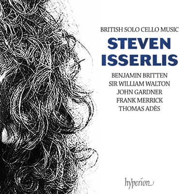 Steven Isserlis 스티븐 이셜리스 영국 첼로 독주집 - 브리튼 / 월튼 / 가드너 (British Solo Cello Music) 