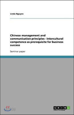 Chinese management and communication principles - Intercultural competence as prerequisite for business success