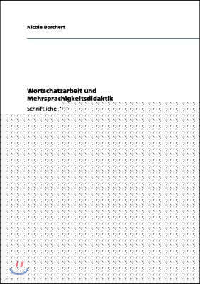 Wortschatzarbeit und Mehrsprachigkeitsdidaktik: Schriftliche Ausarbeitung mit Unterrichtsentwurf