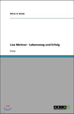 Lise Meitner - Lebensweg und Erfolg